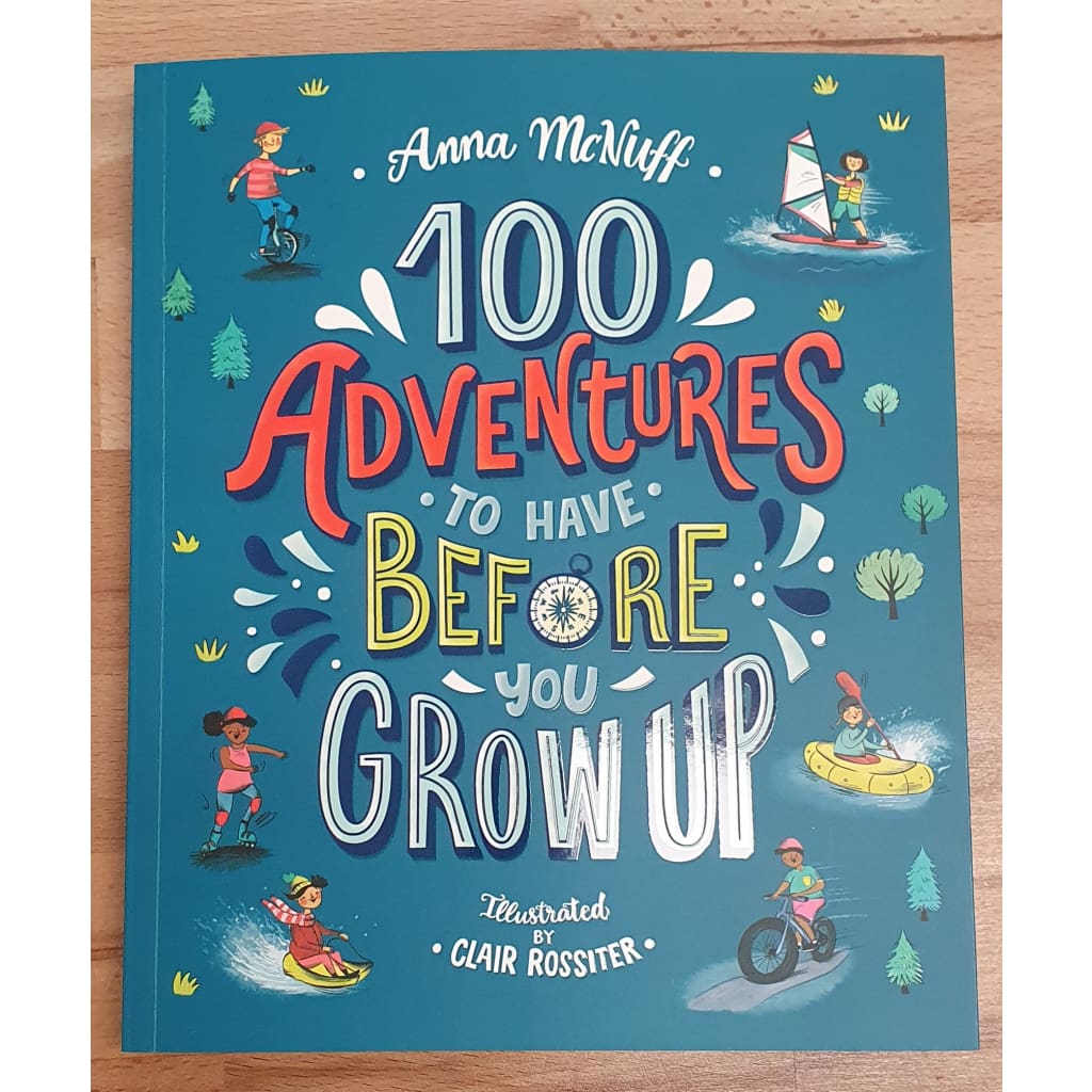 100 Adventures To Have Before You Grow Up - All Books