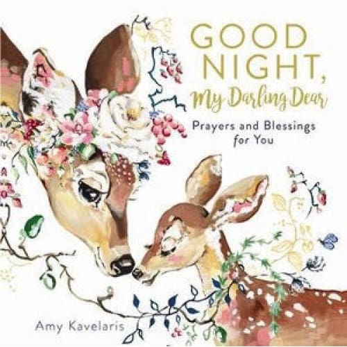 Good Night My Darling Dear: Prayers and Blessings For You - All Books