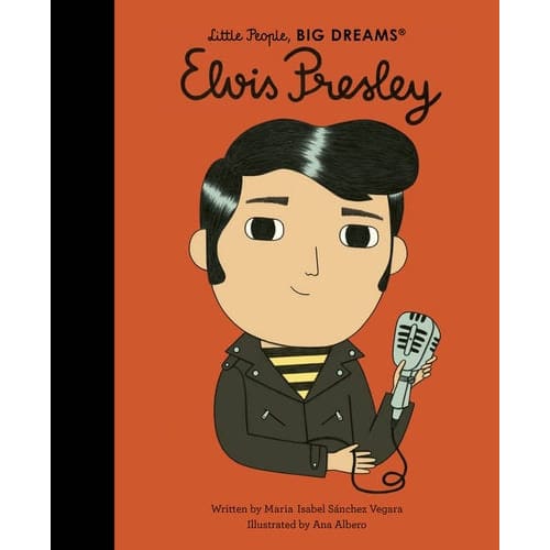 Little People Big Dreams: Elvis Presley - All Books