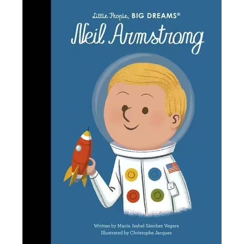 Little People Big Dreams: Neil Armstrong - All Books